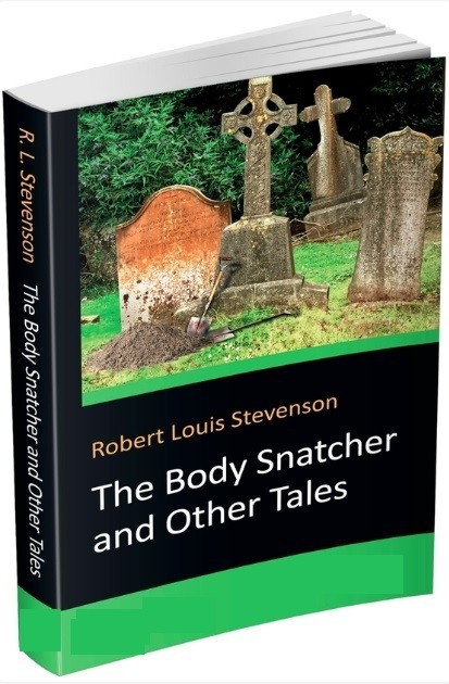 Книга “The Body Snatcher and Other Tales” — Robert Louis Stevenson (англійською мовою)