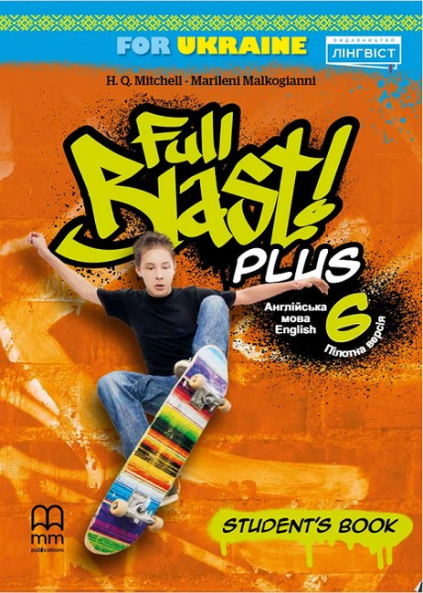 Підручник з англійської мови 6 клас. FULL BLAST PLUS FOR UKRAINE. НУШ – Мітчел Г.К.