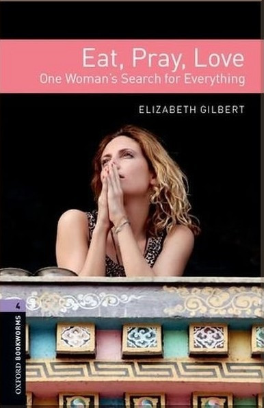 Книга “Їж, молись, кохай Eat, Pray, Love.” – Elizabeth Gilbert (Англійською мовою)